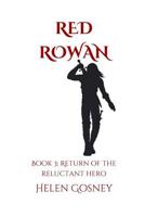 Red Rowan: Book 3: Return of the Reluctant Hero 1723765120 Book Cover