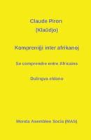 Kompreni&#285;i Inter Afrikanoj: Se Comprendre Entre Africains - Dulingva Eldono 2369600446 Book Cover