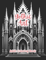 Gothic Art Coloring Book For Adults Grayscale Images By TaylorStonelyArt: Volume I (Intricate Mandala Patterns For Adults) B0CVHP52L9 Book Cover