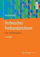 Technisches Freihandzeichnen: Lehr- und Übungsbuch 3662546531 Book Cover