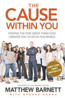 The Cause within You: Finding the One Great Thing God Created You to Do in This World 1414348525 Book Cover