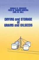 Drying and Storage Of Grains and Oilseeds 0442205155 Book Cover