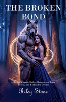 The Broken Bond: A Second Chance Shifter Romance of Love, Power, and Forbidden Desires B0GF4376VZ Book Cover