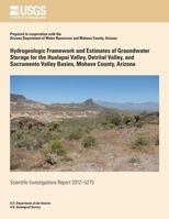 Hydrogeologic Framework and Estimates of Groundwater Storage for Hualapai Valley 1500210145 Book Cover