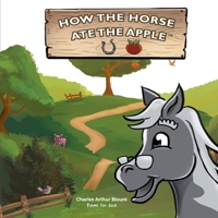How The Horse Ate The Apple 1098376625 Book Cover