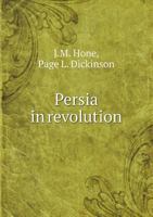 Persia in Revolution 5518555709 Book Cover