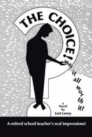 The Choice: Was It All Worth It? 1481761633 Book Cover