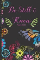 Be Still & Know Psalm 46:10: Pretty Pink Floral Prayer Journal for Women to write in | Blank Lined Notebook for Bible Study Notes, Quiet Time, ... Thanksgiving and Meditation | Ideal Gift 1698386168 Book Cover