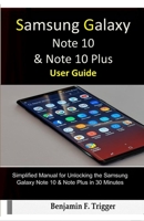 Samsung Galaxy Note 10 & Note 10 Plus User Guide: Simplified Manual for Unlocking the Samsung Galaxy Note 10 & Note Plus in 30 Minutes 1694515249 Book Cover
