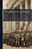 La Liberté De La Presse ... 1148574875 Book Cover