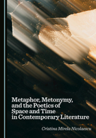 Metaphor, Metonymy, and the Poetics of Space and Time in Contemporary Literature 1036460533 Book Cover