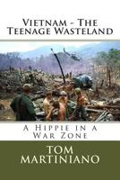 Vietnam - The Teenage Wasteland 1478350849 Book Cover