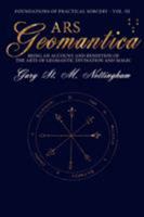 Ars Geomantica: Being an Account and Rendition of the Arte of Geomantic Divination and Magic (3) 1905297769 Book Cover