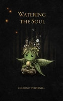 Watering the Soul 1524867519 Book Cover