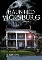 Haunted Vicksburg 1596299266 Book Cover