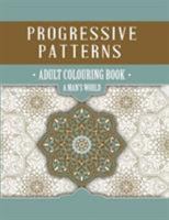 Progressive Patterns - A Man's World 1925422070 Book Cover