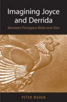 Imagining Joyce and Derrida: Between Finnegans Wake and Glas 0802092497 Book Cover