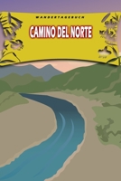 Wandertagebuch: Camino del Norte: Wandertagebuch: Camino del Norte. Ein Logbuch zum Pilgern und Wandern mit vorgefertigten Seiten und viel Platz für ... oder als Abschiedsgeschenk (German Edition) 1695293665 Book Cover