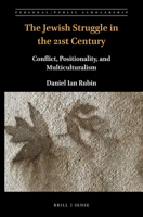 The Jewish Struggle in the 21st Century: Conflict, Positionality, and Multiculturalism 9004464069 Book Cover