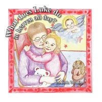 What Does Luke Do in Heaven All Day? 1438932073 Book Cover