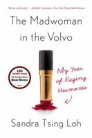 The Madwoman in the Volvo: My Year of Raging Hormones 0393088685 Book Cover