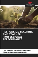 RESPONSIVE TEACHING AND TEACHER PROFESSIONAL PERFORMANCE 6206207994 Book Cover