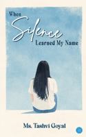 When Silence Learned My Name 9373103601 Book Cover