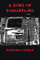 Song of Dismantling: Poems 0826358519 Book Cover