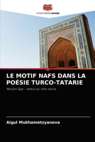 LE MOTIF NAFS DANS LA POÉSIE TURCO-TATARIE: Moyen Âge - début du XXe siècle 6203493686 Book Cover