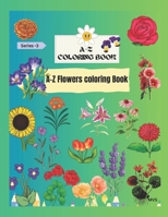 A-Z Coloring Book: A-Z Flowers Coloring Book (Alphabet Adventures) B0CM9PDR3D Book Cover