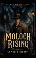 Moloch Rising (The Demon Hunters #1) (The Demon Hunters Trilogy) B0FWQHM5D2 Book Cover