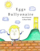 Eggs Bullyonaire 0692850570 Book Cover
