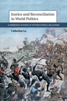 Justice and Reconciliation in World Politics 1108413056 Book Cover