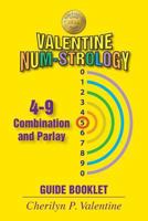 Valentine Num-Strology: 4-9 Combination and Parlay Guide Booklet 1634985346 Book Cover