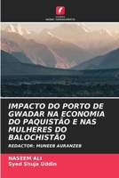 Impacto Do Porto de Gwadar Na Economia Do Paquistão E NAS Mulheres Do Balochistão (Portuguese Edition) 663001507X Book Cover