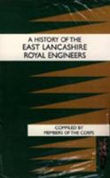 History of the East Lancashire Royal Engineers 1843426803 Book Cover