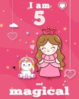 unicorn journal i am 5 and magical: A Happy Birthday 5 Years Old Unicorn Journal Notebook for Kids, coloring & Activity Book... 18 Adorable unicorn Designs, with positive messages for girls/ 5 Year Ol 1676409076 Book Cover