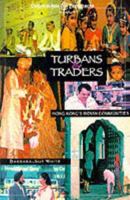 Turbans and Traders: Hong Kong's Indian Communities (Oxford in Asia Paperbacks) 0195852877 Book Cover