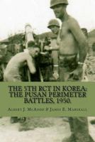 The 5th RCT in Korea: The Pusan Perimeter Battles, 1950. 1466484063 Book Cover