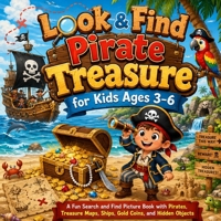 Look & Find Pirate Treasure for Kids Ages 3–6: A Fun Search and Find Picture Book with Pirates, Treasure Maps, Ship 7190037934 Book Cover
