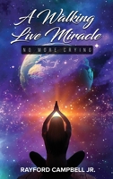 A Walking Live Miracle: No More Crying B0DWJR3YBJ Book Cover