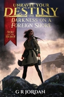 Darkness on a Foreign Shore: Unravel Your Destiny Book 1 1912153513 Book Cover