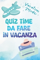 Quiz Time: Quiz da fare in vacanza! (Italian Edition) B0F27KH9DK Book Cover