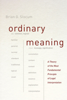 Ordinary Meaning: A Theory of the Most Fundamental Principle of Legal Interpretation 022630485X Book Cover
