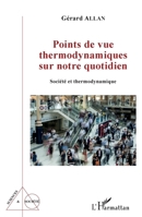 Points de vue thermodynamiques sur notre quotidien: Société et thermodynamique (Sciences Et Société) (French Edition) 234309991X Book Cover