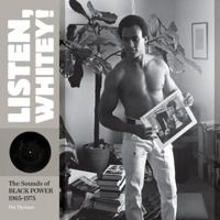 Listen, Whitey!: The Sounds of Black Power, 1965-1975 1606995073 Book Cover