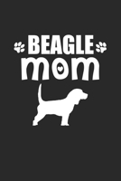 Beagle Mom: Dog Owner I Puppy Lover I Beagle Love 1700658247 Book Cover