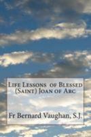 Life Lessons of Blessed (Saint) Joan of Arc: Large Print Edition 1530957036 Book Cover