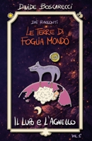 Il lupo e l'agnello: Dai racconti Le terre di Foglia Mondo (Italian Edition) B0FPCX4D8M Book Cover