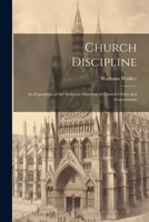 Church Discipline: An Exposition of the Scripture Doctrine of Church Order and Government B0CM2MGJ43 Book Cover